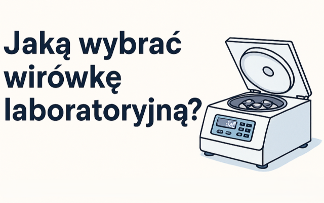 Jaką wybrać wirówkę laboratoryjną (1)